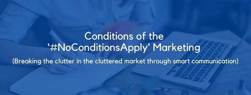 Conditions of the ‘#NoConditionsApply’ Marketing 1 Conditions of the ‘#NoConditionsApply’ Marketing 1